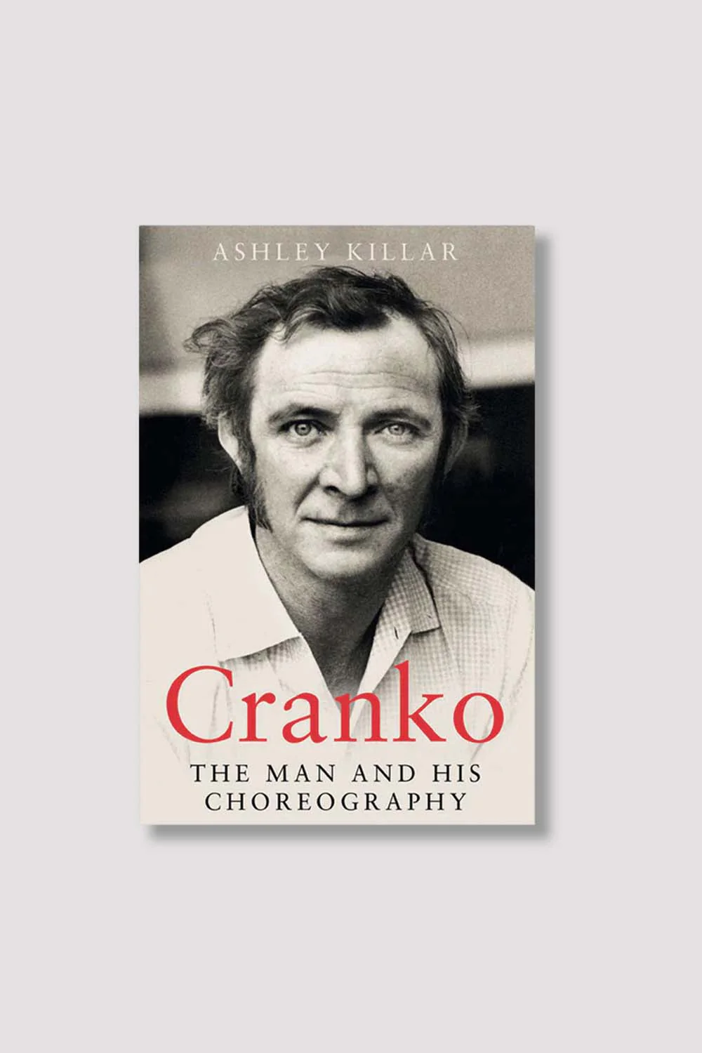 16000 - Cranko: the Man and his Choreography by Ashley Killar
